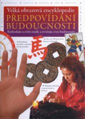 kniha Předpovídání budoucnosti poznejte a řiďte svůj osud na základě znamení, symbolů a snů, Svojtka & Co. 2008