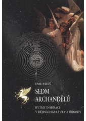 kniha Sedm archandělů rytmy inspirace v dějinách kultury a přírody, Sophia 2007