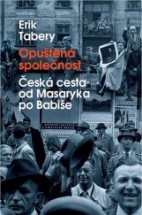 kniha Opuštěná společnost Česká cesta od Masaryka po Babiše, Paseka 2017