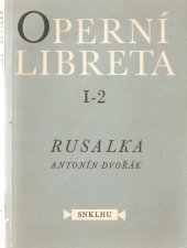 kniha Rusalka Lyrická pohádka o 3 dějstvích na slova Jaroslava Kvapila, SNKLHU  1956