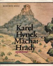kniha Karel Hynek Mácha: Hrady- spatřené [zápisky a kresby hradů] K.H. Máchy, Panorama 1988