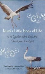 kniha Rumi's Little Book of Life The Garden of the Soul, the Heart, and the Spirit, Hampton Roads Publishing 2012