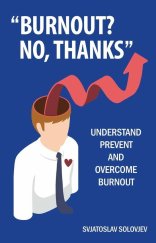 kniha “Burnout? No, thanks” Understand prevent and overcome burnout, Klika 2024