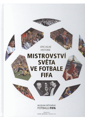kniha Oficiální historie mistrovství světa FIFA Muzeum světového fotbalu FIFA, Omega 2018