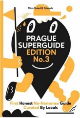 kniha Prague Superguide Edition No. 3 First Honest No-Nonsense Guide Curated By Locals, Valeš Miroslav 2018