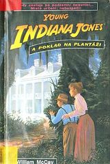 kniha Knihy o malém Indiana Jonesovi. Díl 1, - Young Indiana Jones a poklad na plantáži - Young Indiana Jones a poklad na plantáži, Nezávislý novinář (IV) 1992