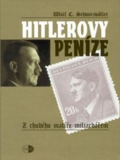kniha Hitlerovy peníze z chudého malíře miliardářem, Themis 2001