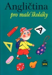 kniha Angličtina pro malé školáky učebnice pro žáky 2. a 3. ročníku základní školy, SPN 1999