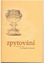 kniha Zpytování studie a eseje k evangelické identitě, Zdeněk Susa 2007