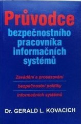 kniha Průvodce bezpečnostního pracovníka informačních systémů zavádění a prosazování bezpečnostní politiky informačních systémů, Unis 2000