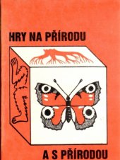 kniha Hry na přírodu a s přírodou, Mladá fronta 1986