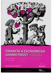 kniha Finanční a ekonomická gramotnost pro základní školy a víceletá gymnázia výchova k občanství : stát a hospodářství, Scientia 2008