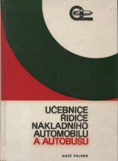 kniha Učebnice řidiče nákladního automobilu a autobusu, Naše vojsko 1969