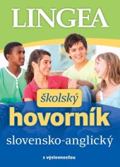 kniha Slovensko-anglický školský hovorník, Lingea 2015