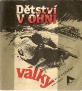 kniha Dětství v ohni války sborník vyprávění o mladých sovět. hrdinech, Naše vojsko 1985