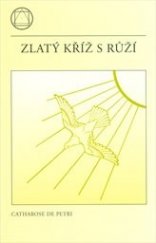 kniha Zlatý kříž s růží, Lectorium Rosicrucianum 2016