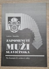 kniha Zapomenutí muži Slavičínska Na frontách II.světové války , Klub stíhacího pilota plk. Josefa Stehlíka 1995