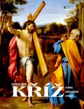 kniha Kříž symbol, zobrazování, význam, Karmelitánské nakladatelství 1997
