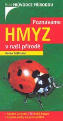 kniha Poznáváme hmyz v naší přírodě [snadné určování 170 druhů hmyzu : typické znaky na první pohled], Beta-Dobrovský 2008