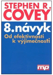 kniha 8. návyk od efektivnosti k výjimečnosti, Management Press 2008