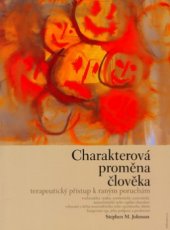 kniha Charakterová proměna člověka terapeutický přístup k raným poruchám, CPress 2006