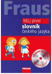 kniha Můj první slovník českého jazyka, Fraus 2008