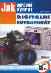 kniha Jak správně vybrat digitální fotoaparát pomoc při výběru, nejčastější otázky, vysvětlení pojmů a zkratek, Computer Media 2006