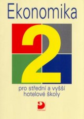 kniha Ekonomika 2 pro střední a vyšší hotelové školy, Fortuna 2005