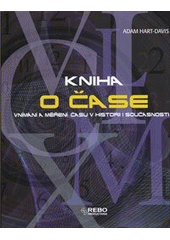 kniha Kniha o čase vnímání a měření času v historii i současnosti, Rebo 2013