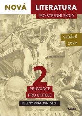 kniha Nová literatura pro střední školy 2 Řešený pracovní sešit Průvodce pro učitele, Didaktis 2022