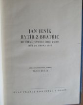 kniha Jan Jeník rytíř z Bratřic Ku stému výročí jeho úmrtí dne 26. srpna 1945, Svaz přátel rodopisu 1948