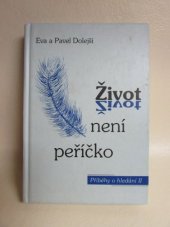 kniha Život není peříčko příběhy o hledání II, Křesťanský život 2001