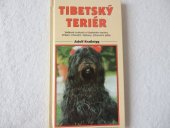 kniha Tibetský teriér Veškeré znalosti o tibetském teriéru - držení, chování, výstavy, zdravotní péče, Timy 1998