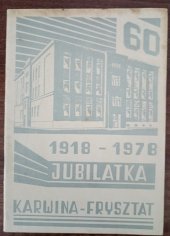 kniha Jubilatka 1918 - 1978 Karwina-Frysztat, Podstawowa szkola dziewiecioletnia v Karviné 1978
