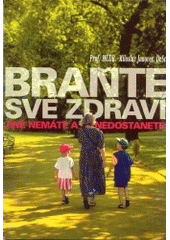 kniha Braňte své zdraví, jiné nemáte a nedostanete, M. Janovec 2004