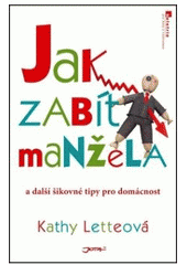 kniha Jak zabít manžela (a další šikovné tipy pro domácnost), Jota 2007