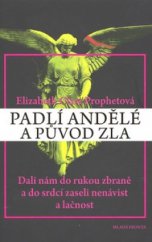 kniha Padlí andělé a původ zla [proč církevní otcové potlačovali Knihu Henochovu a její úžasná zjevení], Mladá fronta 2008