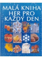 kniha Malá kniha her pro každý den, Svojtka & Co. 2007
