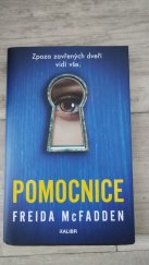 kniha Pomocnice Pomocnice: Dokonalá rodina? Jen na první pohled, Freida McFadden 2022