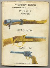 kniha Příběhy psané střelným prachem, Západočeské nakladatelství 1988