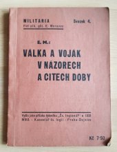 kniha Válka a voják v názorech a citech doby Němcová, Neruda, Kantilya, Mong-Dsi, Vigny, Jaurés, Bleibtreu, Dostojevskij, Emerson, Shaw, Barrés, Sinclair, Gorkij, týdenník Čs. legionář 1938