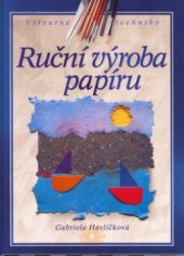 kniha Ruční výroba papíru, CPress 2004