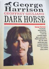 kniha Černý kůň tajný život George Harrisona = Dark horse : George Harrison, Votobia 1994