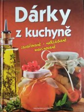 kniha Dárky z kuchyně zavařované, nakládané, marinované, Naumann & Göbel 1995