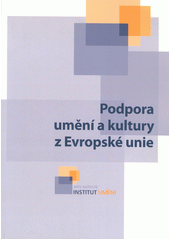 kniha Podpora umění a kultury z Evropské unie, Divadelní ústav 2006