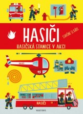 kniha Hasiči. Stavíme si rádi Hasičská stanice v akci, Mladá fronta 2016