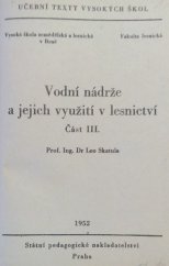 kniha Vodní nádrže a jejich využití v lesnictví Část 3 [Určeno] pro posl. les. inž., SPN 1952