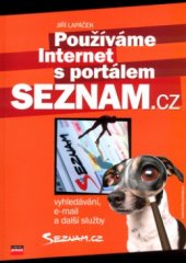 kniha Používáme Internet s portálem SEZNAM.CZ vyhledávání, e-mail a další služby, CPress 2004