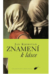 kniha Znamení k lásce, Nakladatelství Lidové noviny 2008