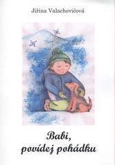 kniha Babi, povídej pohádku, Jiřina Valachovičová 2008